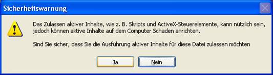 Bitte Klicken Sie auf "JA" oder auf "ZULASSEN", falls Ihr Sicherheitssystem ein Warnung melden sollte!